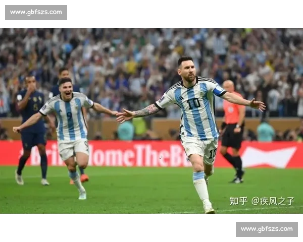 阿根廷强势逆袭世界杯决赛精彩回顾与精彩瞬间解析